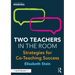 Two Teachers in the Room: Strategies for Co-Teaching Success