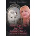 How Do You See Me Inside, Out? He See's Me as Beautiful!