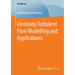 Unsteady Turbulent Flow Modelling and Applications
