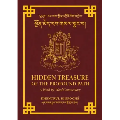 Hidden Treasure of the Profound Path: A Word-by-Word Commentary on the Kalachakra Preliminary Practices