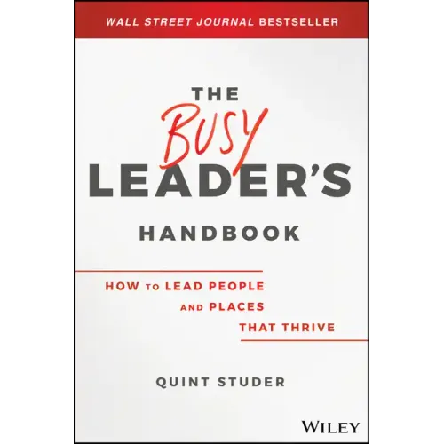 The Busy Leader's Handbook: How to Lead People and Places That Thrive
