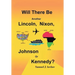 Will There Be Another Lincoln, Nixon, Johnson or Kennedy?