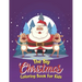 The Big Christmas Coloring Book For Kids: Easy, The Big Christmas Coloring Book For Kids 8 Year Old