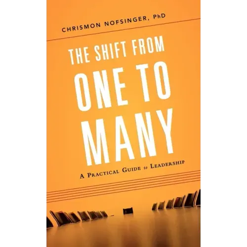The Shift from One to Many: A Practical Guide to Leadership