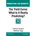 The Yield Curve: What Is It Really Predicting?
