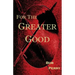 For the Greater Good