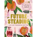 Futuresteading: Live Like Tomorrow Matters: Practical Skills, Recipes and Rituals for a Simpler Life