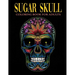 Sugar Skull Coloring Book for Adults: Over 50 Skull Designs Inspired by the Day of the Dead Great Día de Los Muertos Coloring Books for Adults