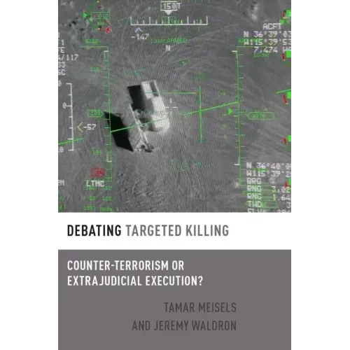 Debating Targeted Killing: Counter-Terrorism or Extrajudicial Execution?