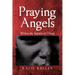 Praying Angels: Within the Tunnels of Dread