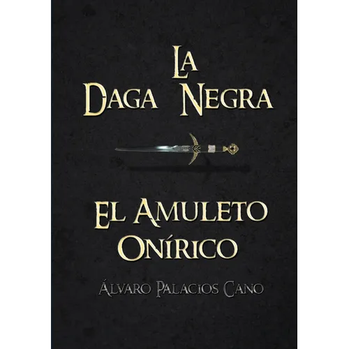 La Daga Negra: El Amuleto Onírico (Saga Completa)