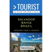 Greater Than a Tourist- Salvador Bahia Brazil: 50 Travel Tips from a Local