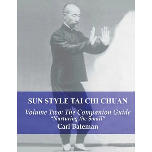 Sun Style Tai Chi Chuan: Volume Two: The Companion Guide