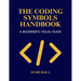 The Coding Symbols Handbook A Beginner's Visual Guide