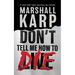 Don't Tell Me How to Die
