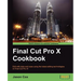 Final Cut Pro X Cookbook
