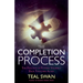 The Completion Process: The Practice of Putting Yourself Back Together Again