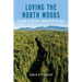Loving the North Woods: 25 Years of Historic Conservation in Maine