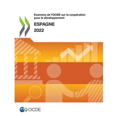 Examens de l'Ocde Sur La Coopération Pour Le Développement: Espagne 2022