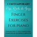 Contemporary, Pop, Rock, and Jazz Finger Exercises for Piano