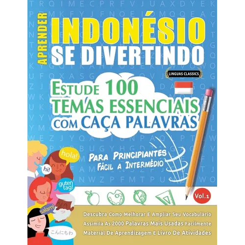 Aprender Indonésio Se Divertindo! - Para Principiantes: Fácil a Intermédio - Estude 100 Temas Essenciais Com Caça Palavras - Vol.1