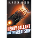 Henry Gallant and the Great Ship: (The Henry Gallant Saga Book 7)
