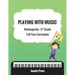 Playing with Music: Kindergarten through Second Grade Full Year Curriculum