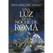 Una Luz En La Noche de Roma (a Light in the Night of Rome - Spanish Edition)
