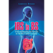 IBS is BS: A Clear Understanding and Treatment for Your IBS in Layman's Language