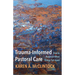 Trauma-Informed Pastoral Care: How to Respond When Things Fall Apart