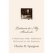 Lectures to My Students: A Selection from Addresses Delivered to the Students