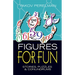 Figures for Fun: Stories, Puzzles and Conundrums