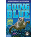 Going Blue: A Teen Guide to Saving Earth's Ocean, Lakes, Rivers & Wetlands