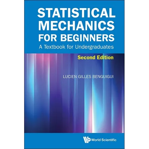 Statistical Mechanics for Beginners: A Textbook for Undergraduates (Second Edition)