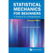 Statistical Mechanics for Beginners: A Textbook for Undergraduates (Second Edition)