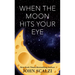 When the Moon Hits Your Eye