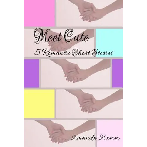 Meet Cute: 5 Romantic Short Stories