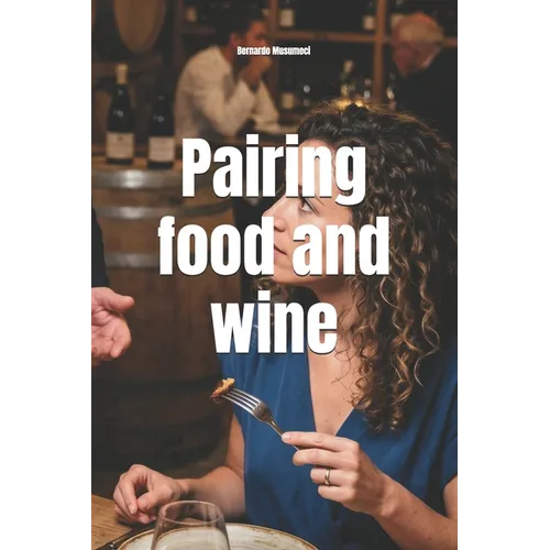 Pairing food and wine