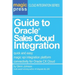 Guide to Oracle(R) Sales Cloud Integration: quick and easy magic xpi integration platform connectivity for Oracle CX Cloud