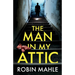 The Man in my Attic: An absolutely addictive psychological thriller with a jaw-dropping twist