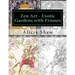 Zen Art - Exotic Gardens with Frames: Zen Gardens, English Gardens, Women, Fairies, Mermaids