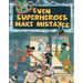 Even Superheroes Make Mistakes