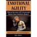 Emotional Agility: How to Increase Self-Esteem and Master Your Emotions (Book 1)