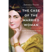 The Case of the Married Woman: Caroline Norton and Her Fight for Women's Justice