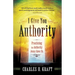I Give You Authority: Practicing the Authority Jesus Gave Us