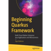 Beginning Quarkus Framework: Build Cloud-Native Enterprise Java Applications and Microservices