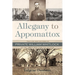 Allegany to Appomattox: The Life and Letters of Private William Whitlock of the 188th New York Volunteers