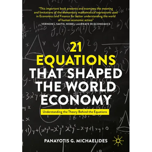 21 Equations That Shaped the World Economy: Understanding the Theory Behind the Equations