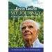 My Journey: A Life in Quest of the Purpose of Life
