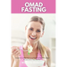 OMAD Fasting: A Beginner's 3-Week Step-by-Guide for Women, With Curated Recipes and a 7-Day Meal Plan
